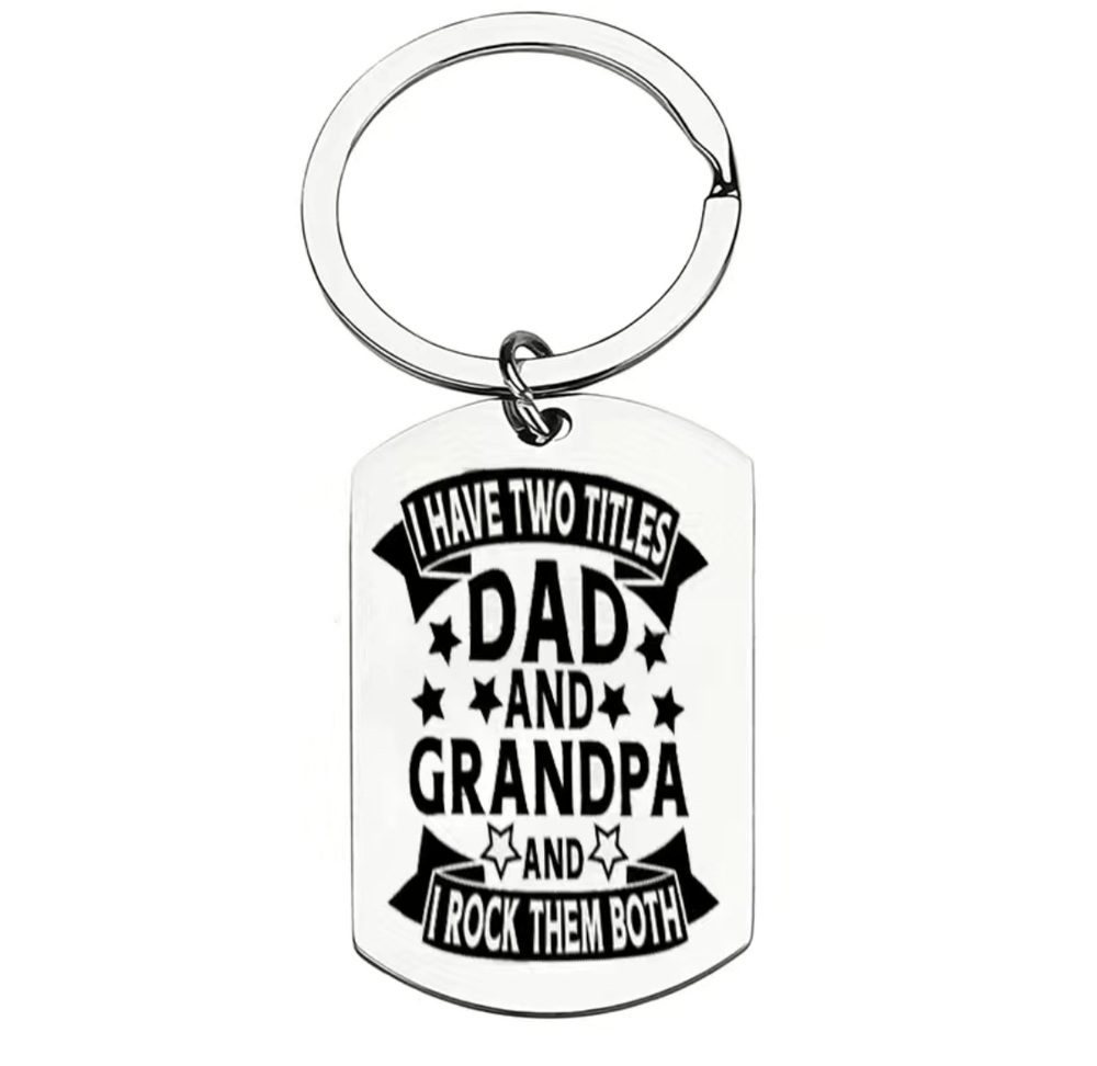3/$25 I Have Two Titles Dad And Grandpa And I Rock Them Both Stainless Keychain